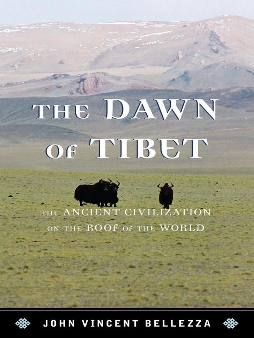Title details for The Dawn of Tibet by John Vincent Bellezza - Wait list
